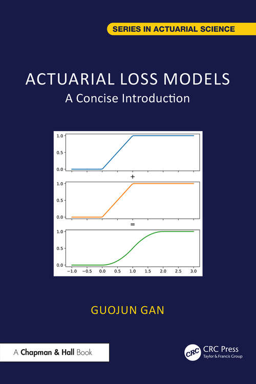 Book cover of Actuarial Loss Models: A Concise Introduction (Chapman & Hall/CRC Series in Actuarial Science)