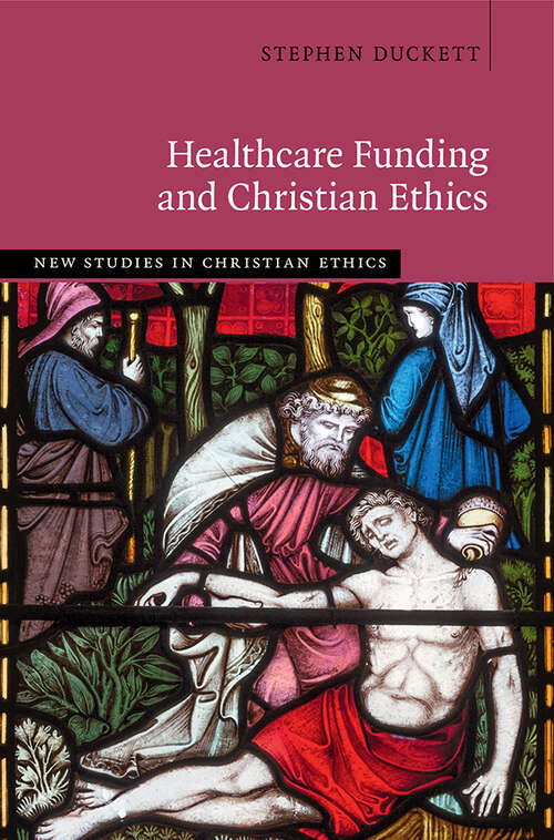 Book cover of Healthcare Funding and Christian Ethics (New Studies in Christian Ethics)