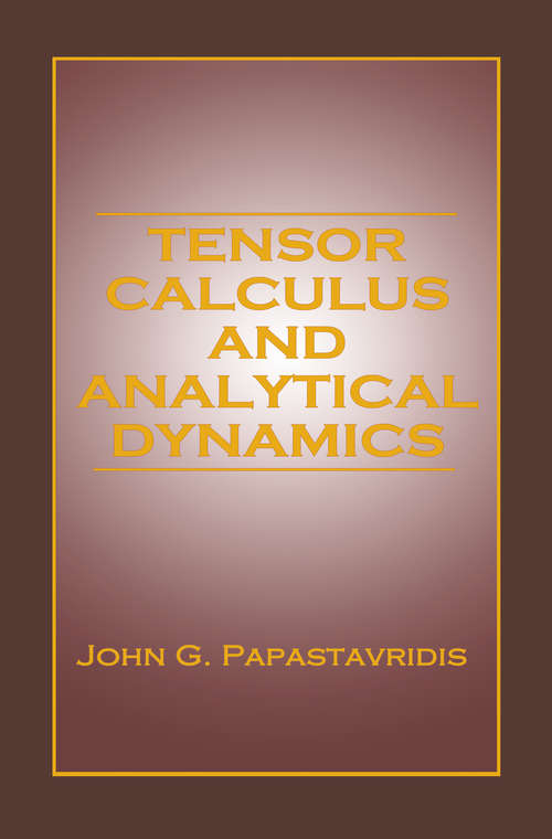 Book cover of Tensor Calculus and Analytical Dynamics (1) (Engineering Mathematics Ser. #4)