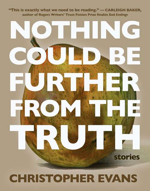 Book cover of Nothing Could Be Further from the Truth