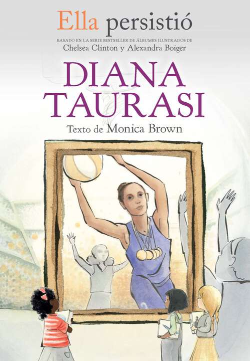 Book cover of Ella persistió - Diana Taurasi / She Persisted: Diana Taurasi (Ella persistió: Volumen)