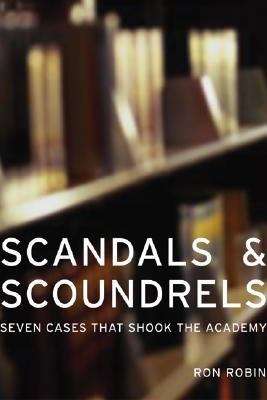 Book cover of Scandals and Scoundrels: Seven Cases That Shook the Academy