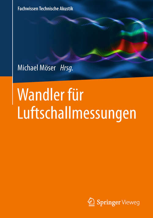 Book cover of Wandler für Luftschallmessungen (1. Aufl. 2018) (Fachwissen Technische Akustik)