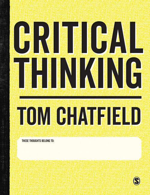 Book cover of Critical Thinking: Your Guide to Effective Argument, Successful Analysis and Independent Study