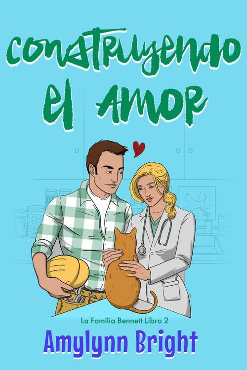 Book cover of Construyendo el Amor: La Familia Bennett Libro 2 (Libro 2 #1)