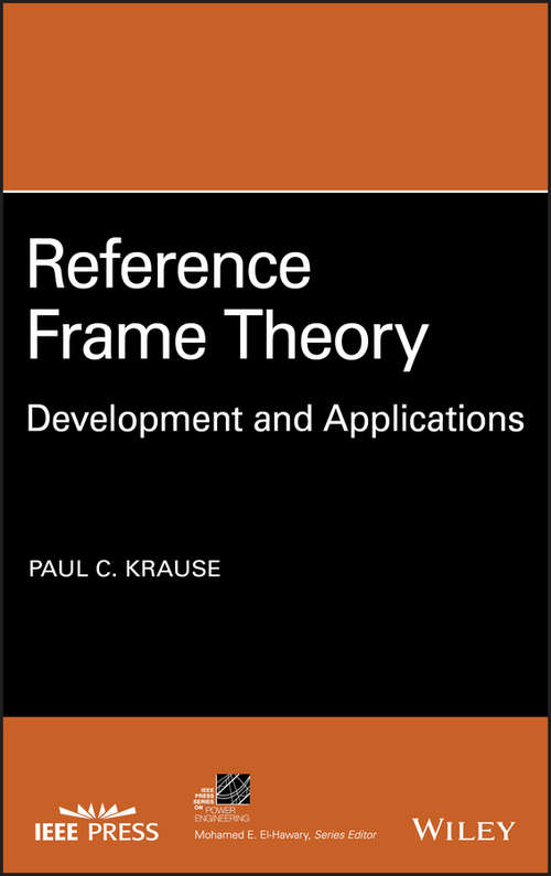 Book cover of Reference Frame Theory: Development and Applications (IEEE Press Series on Power Engineering)