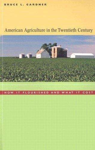 Book cover of American Agriculture in theTwentieth Century: How It Flourished and What It Cost
