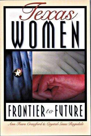 Book cover of Texas Women: Frontier To Future