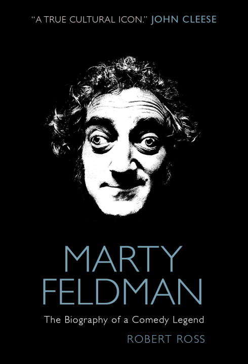 Book cover of Marty Feldman: The Biography of a Comedy Legend