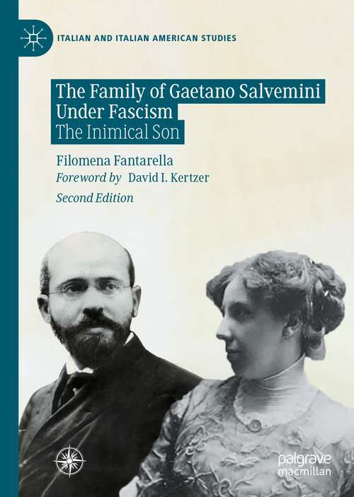 Book cover of The Family of Gaetano Salvemini Under Fascism: The Inimical Son (2nd ed. 2023) (Italian and Italian American Studies)