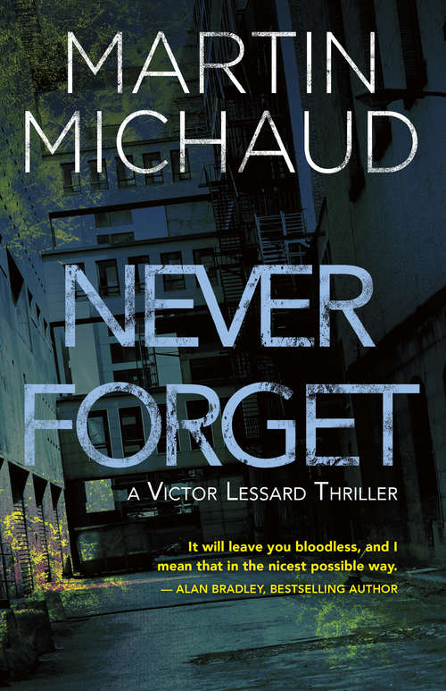 Book cover of Never Forget: A Victor Lessard Thriller (A Victor Lessard Thriller #1)