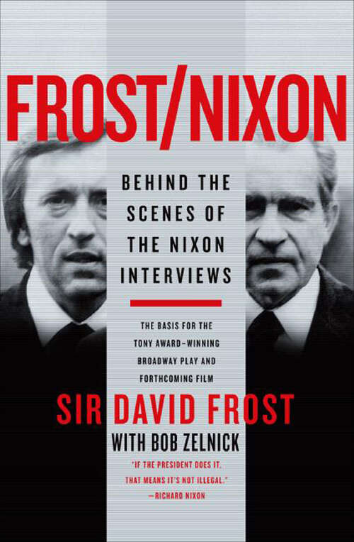 Book cover of Frost/Nixon: Behind the Scenes of the Nixon Interviews