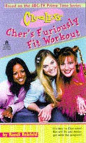 Book cover of Cher's Furiously Fit Workout (Clueless Series)