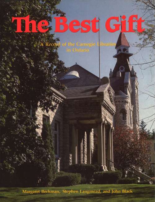 Book cover of The Best Gift: A Record of the Carnegie Libraries in Ontario