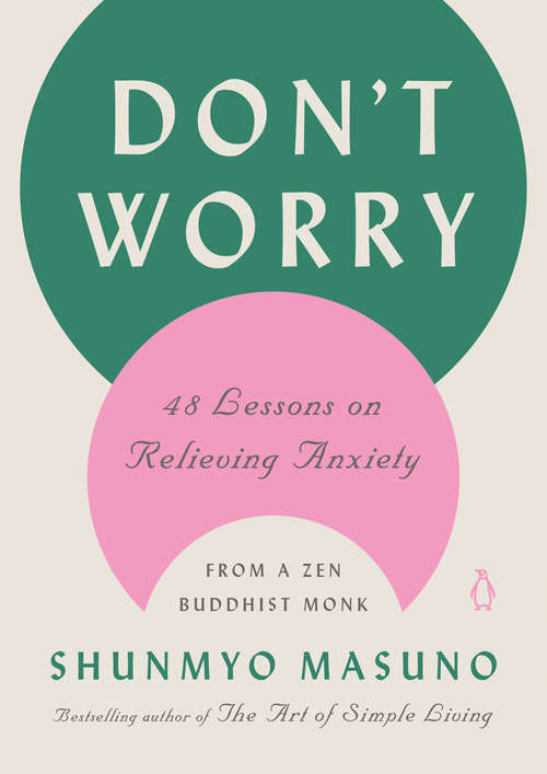 Book cover of Don't Worry: 48 Lessons on Relieving Anxiety from a Zen Buddhist Monk