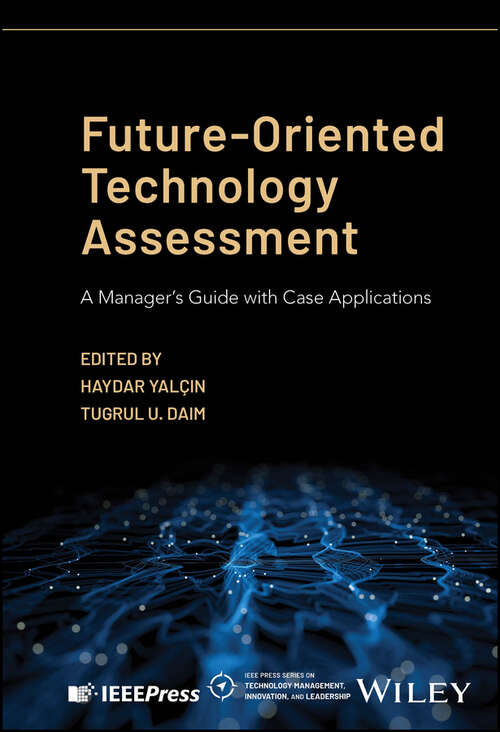 Book cover of Future-Oriented Technology Assessment: A Manager's Guide with Case Applications (IEEE Press Series on Technology Management, Innovation, and Leadership)