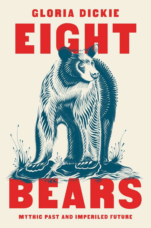 Book cover of Eight Bears: Mythic Past And Imperiled Future