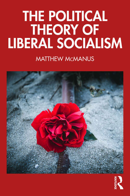 Book cover of The Political Theory of Liberal Socialism