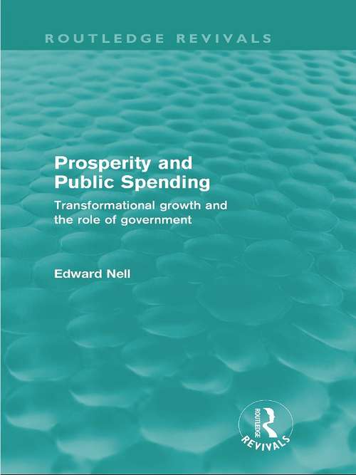 Book cover of Prosperity and Public Spending: Transformational growth and the role of government (Routledge Revivals)