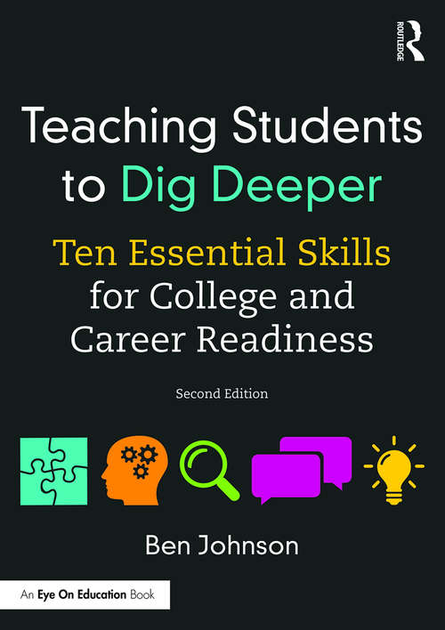 Book cover of Teaching Students to Dig Deeper: Ten Essential Skills for College and Career Readiness (2)