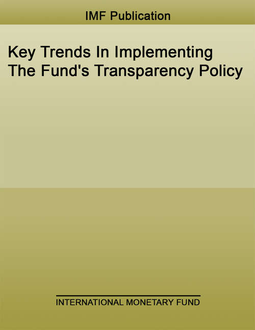 Book cover of Key Trends In Implementing The Fund's Transparency Policy (Policy Papers)