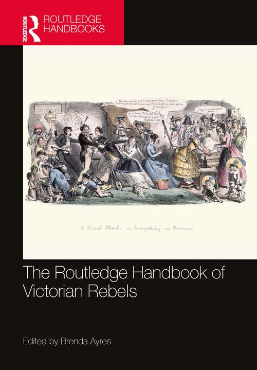 Book cover of The Routledge Handbook of Victorian Rebels (1) (Routledge Literature Handbooks)