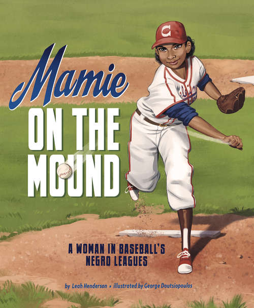 Book cover of Mamie on the Mound: A Woman in Baseball's Negro Leagues