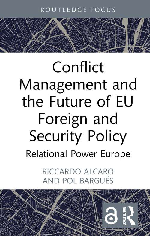 Book cover of Conflict Management and the Future of EU Foreign and Security Policy: Relational Power Europe (1) (Trends and Perspectives in International Politics)