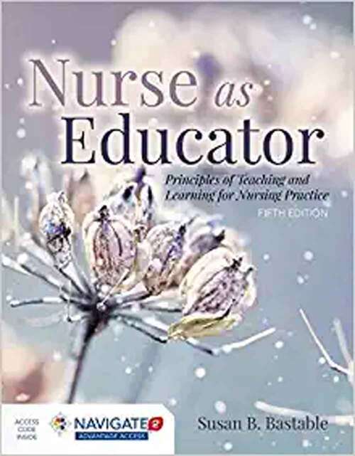 Book cover of Nurse As Educator: Principles Of Teaching And Learning For Nursing Practice (Fifth Edition)
