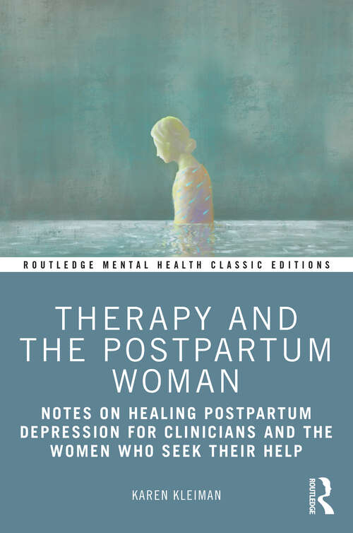 Book cover of Therapy and the Postpartum Woman: Notes on Healing Postpartum Depression for Clinicians and the Women Who Seek their Help (Routledge Mental Health Classic Editions)