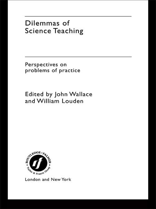 Book cover of Dilemmas of Science Teaching: Perspectives on Problems of Practice
