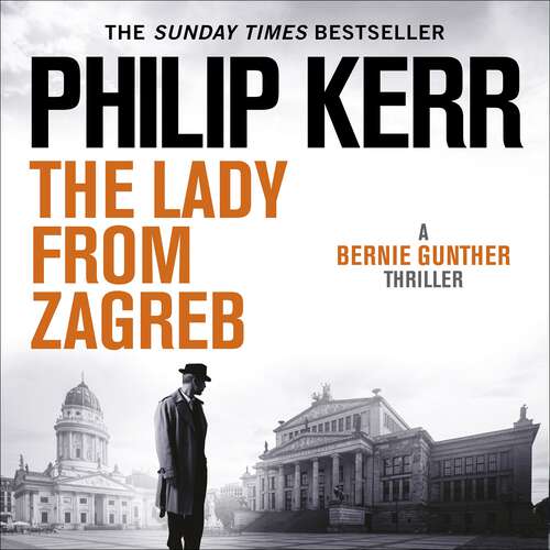 Book cover of The Lady From Zagreb: Bernie Gunther Thriller 10 (Bernie Gunther #10)