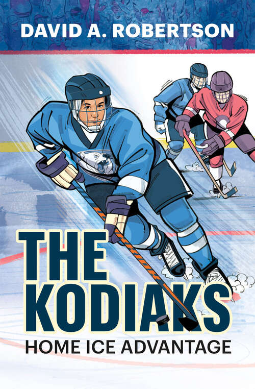 Book cover of The Kodiaks: Home Ice Advantage (The Breakout Chronicles)