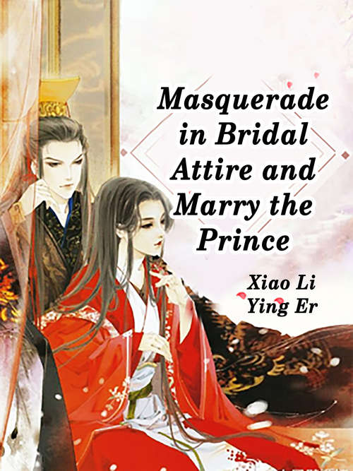 Book cover of Masquerade in Bridal Attire and Marry the Prince: Volume 1 (Volume 1 #1)