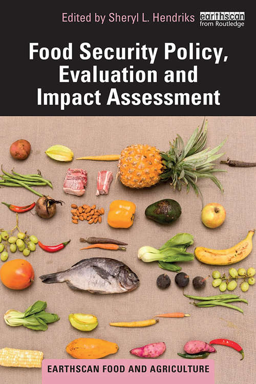 Book cover of Food Security Policy, Evaluation and Impact Assessment (Earthscan Food and Agriculture)