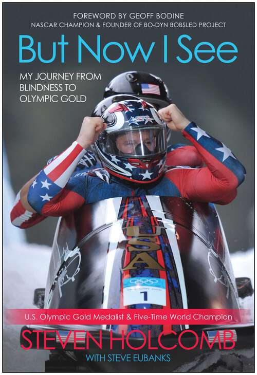 Book cover of But Now I See: My Journey from Blindness to Olympic Gold