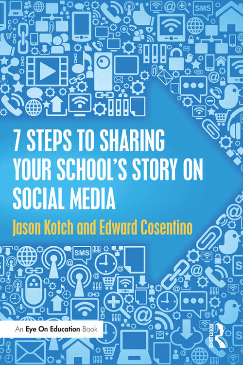 Book cover of 7 Steps to Sharing Your School’s Story on Social Media