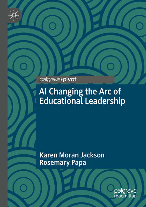 Book cover of AI Changing the Arc of Educational Leadership (2024)