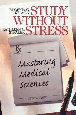 Book cover of Study Without Stress: Mastering Medical Sciences (Medical Student Survival Series)