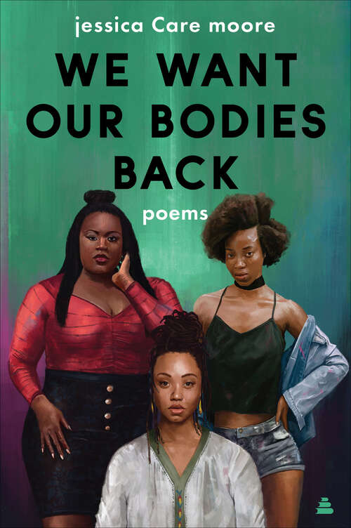 Book cover of We Want Our Bodies Back: Poems