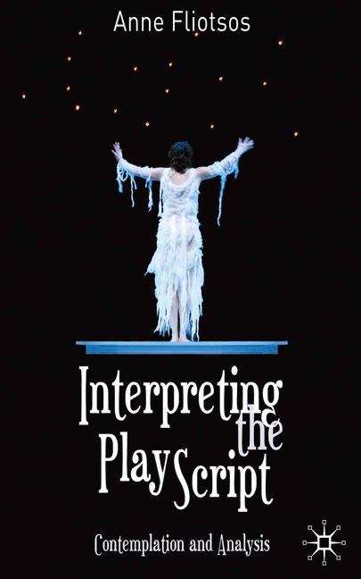 Book cover of Interpreting The Play Script: Contemplation And Analysis