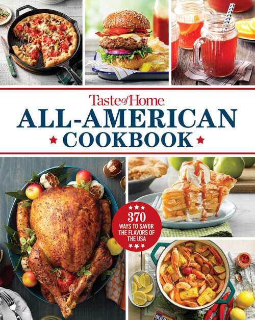 Book cover of Taste of Home All-American Cookbook: 370 Ways to Savor the Flavors of the USA