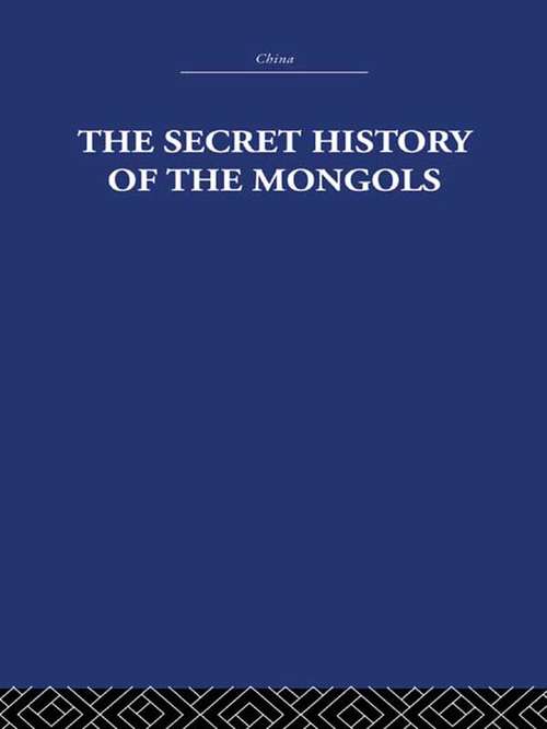 Book cover of The Secret History of the Mongols: And Other Pieces