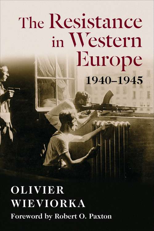 Book cover of The Resistance in Western Europe, 1940–1945 (European Perspectives: A Series in Social Thought and Cultural Criticism)