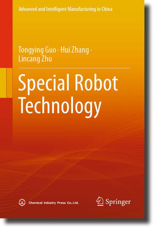 Book cover of Special Robot Technology (1st ed. 2023) (Advanced and Intelligent Manufacturing in China)