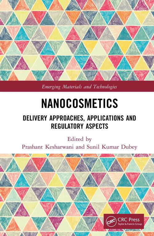 Book cover of Nanocosmetics Delivery Approaches, Applications and Regulatory Aspects: Delivery Approaches, Applications And Regulatory Aspects (Emerging Materials and Technologies)