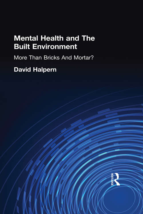 Book cover of Mental Health and The Built Environment: More Than Bricks And Mortar?