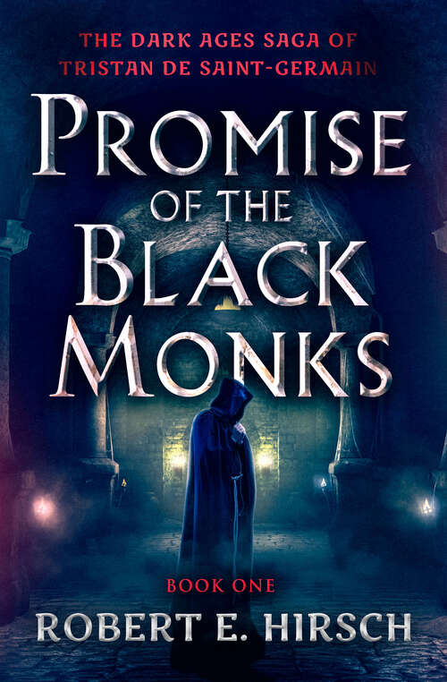 Book cover of Promise of the Black Monks (The Dark Ages Saga of Tristan de Saint-Germain)
