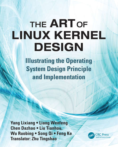 Book cover of The Art of Linux Kernel Design: Illustrating the Operating System Design Principle and Implementation