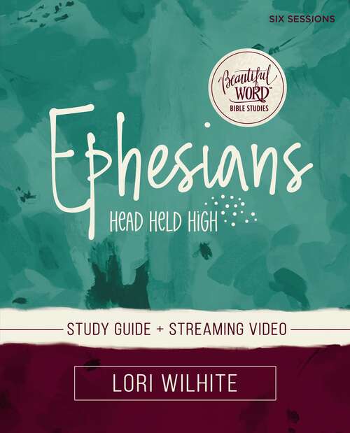 Book cover of Ephesians Study Guide plus Streaming Video (Beautiful Word Bible Studies)